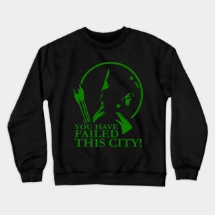 You Have Failed this City! Crewneck Sweatshirt